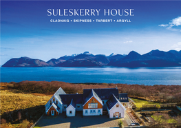 Suleskerry House CLAONAIG • SKIPNESS • TARBERT • ARGYLL