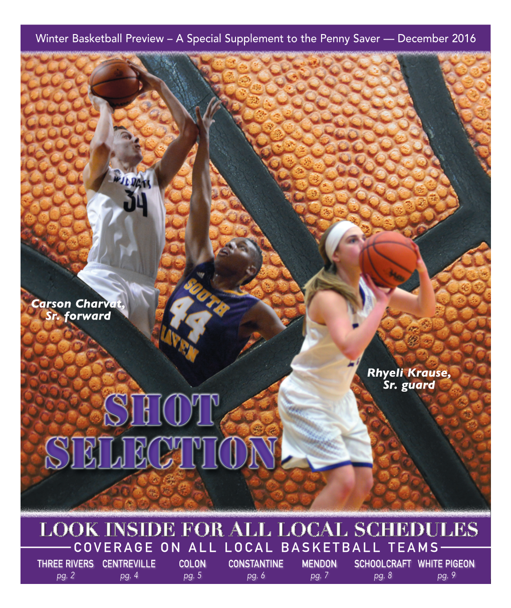 LOOK INSIDE for ALL LOCAL SCHEDULES COVERAGE on ALL LOCAL BASKETBALL TEAMS THREE RIVERS CENTREVILLE COLON CONSTANTINE MENDON SCHOOLCRAFT WHITE PIGEON Pg
