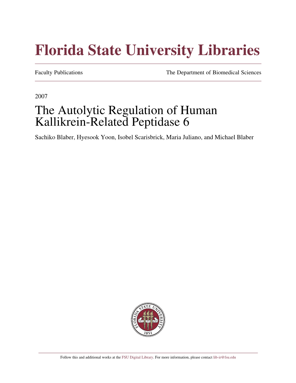 The Autolytic Regulation of Human Kallikrein-Related Peptidase 6 Sachiko Blaber, Hyesook Yoon, Isobel Scarisbrick, Maria Juliano, and Michael Blaber