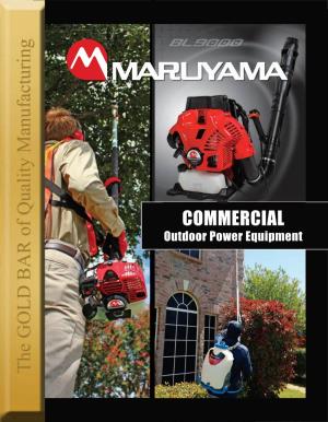 COMMERCIAL Outdoor Power Equipment We Continue to Celebrate Maruyama’S 122Nd-Yr Anniversary As an Industry-Changing Manufacturing Company