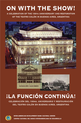 On with the Show! a Celebration of the 100Th Anniversary and Restoration of the Teatro Colón in Buenos Aires, Argentina