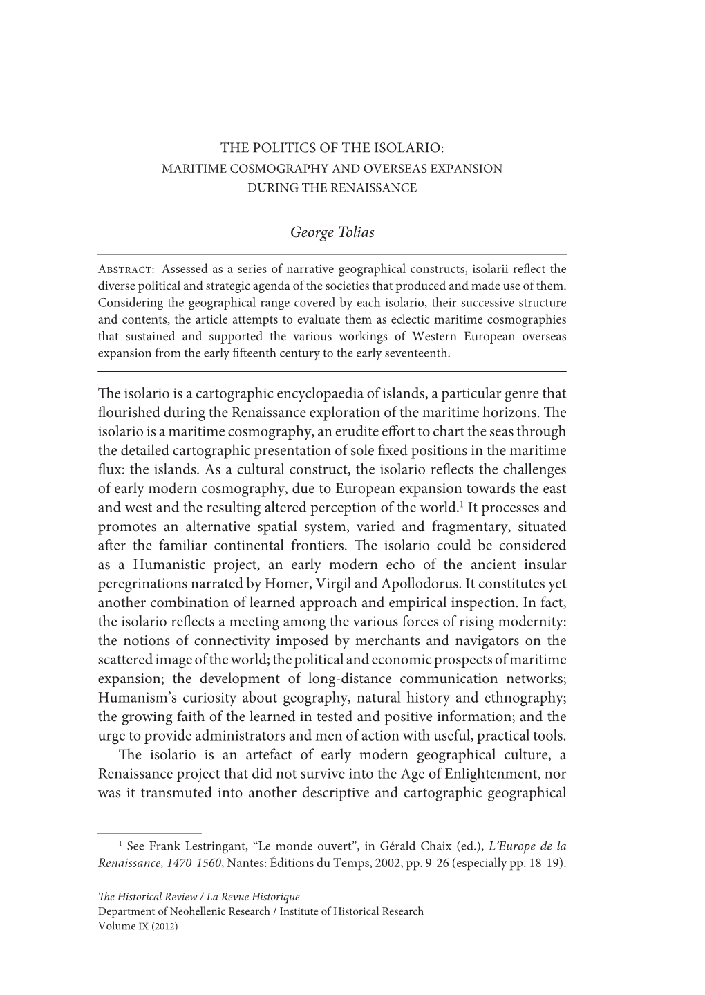 View / La Revue Historique Department of Neohellenic Research / Institute of Historical Research Volume IX (2012) 28 George Tolias Medium