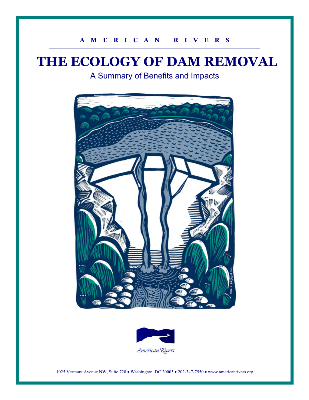 THE ECOLOGY of DAM REMOVAL a Summary of Benefits and Impacts