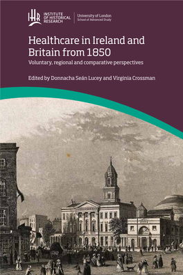 Healthcare in Ireland and Britain from 1850 Voluntary, Regional and Comparative Perspectives