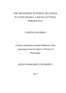 THE PROFESSION of PUBLIC RELATIONS in SAUDI ARABIA: a SOCIO-CULTURAL PERSPECTIVE YAZEED ALMAHRAJ a Thesis Submitted in Partial F