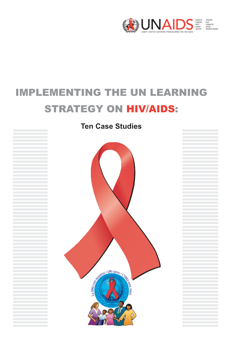 IMPLEMENTING the UN LEARNING STRATEGY on HIV/AIDS: Ten Case Studies