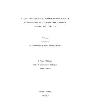 A COMPARATIVE STUDY of the COMPOSITIONAL STYLE of RALPH VAUGHAN WILLIAMS: the FIFTH SYMPHONY and the OBOE CONCERTO a Thesis Pr