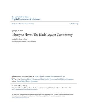 Liberty to Slaves: the Black Loyalist Controversy
