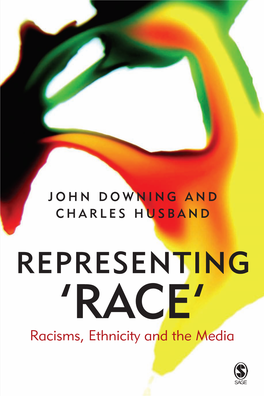 REPRESENTING ‘RACE’ Racisms, Ethnicity and the Media Downing-Prelims.Qxd 1/13/2005 6:46 PM Page I