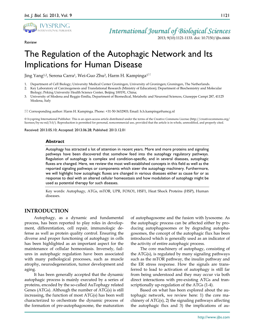 The Regulation of the Autophagic Network and Its Implications for Human Disease Jing Yang1,2, Serena Carra1, Wei-Guo Zhu2, Harm H