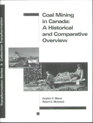 ~ Coal Mining in Canada: a Historical and Comparative Overview