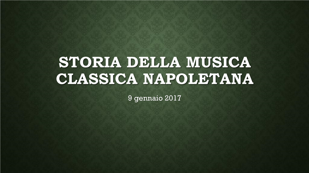 STORIA DELLA MUSICA CLASSICA NAPOLETANA 9 Gennaio 2017 IL SECONDO NOVECENTO