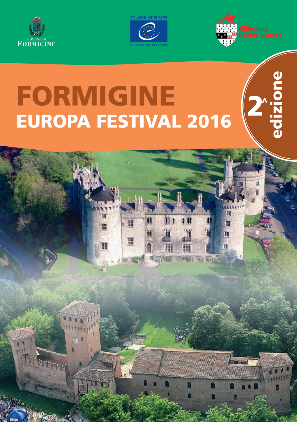 FORMIGINE 2^ EUROPA FESTIVAL 2016 Edizione Martedì 3 Maggio, Ore 14.30 | Spazio Giovani Centro Anch’Io, Via S