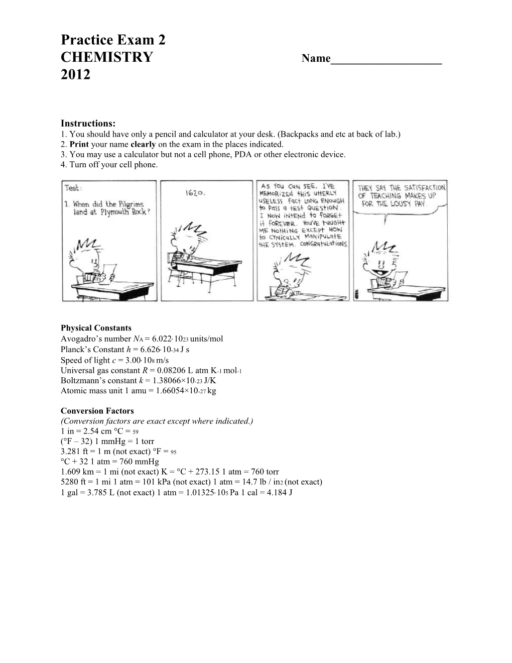 2. Print Your Name Clearly on the Exam in the Places Indicated