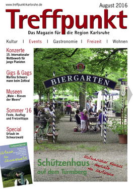 August 2016 Ttrree Ffffppuunn Ktkt Das Magazin Für Die Region Karlsruhe Kultur I Events I Gastronomie I Freizeit I Wohnen Konzerte 15