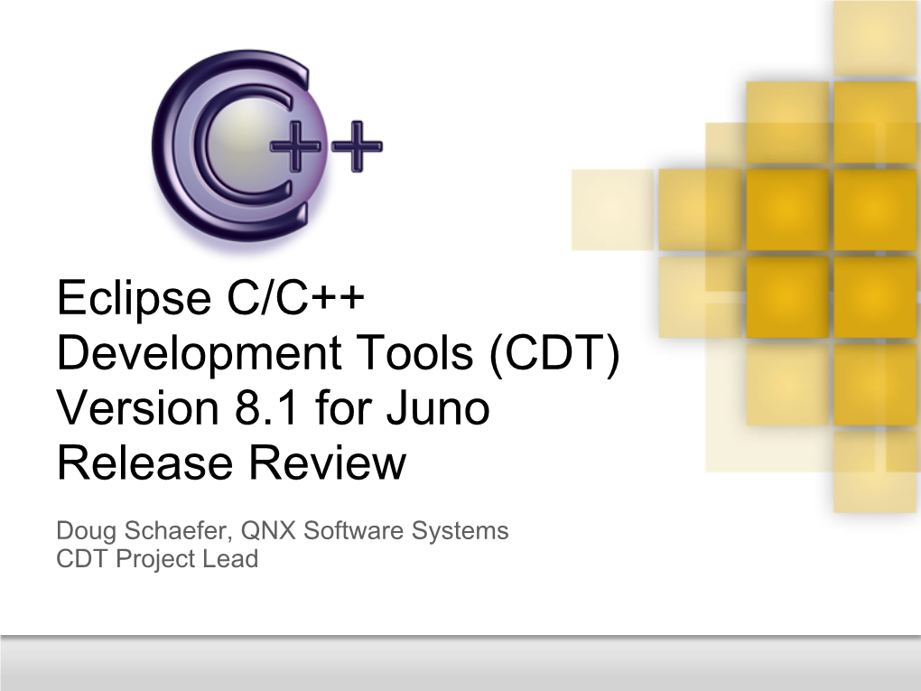 Eclipse C/C++ Development Tools (CDT) Version 8.1 for Juno Release Review