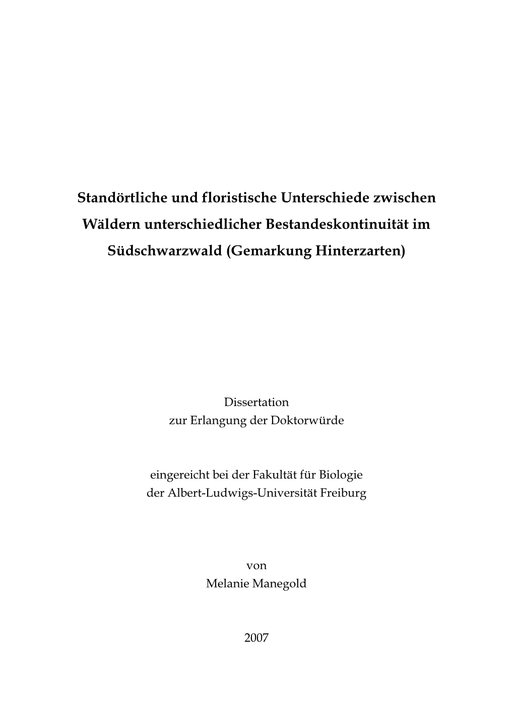 Standörtliche Und Floristische Unterschiede Zwischen Wäldern Unterschiedlicher Bestandeskontinuität Im Südschwarzwald (Gemarkung Hinterzarten)