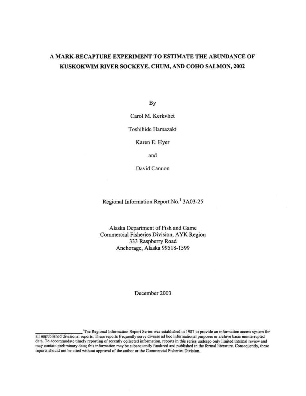 A Mark-Recapture Experiment to Estimate the Abundance of Kuskokwim River Sockeye, Chum, and Coho Salmon, 2002