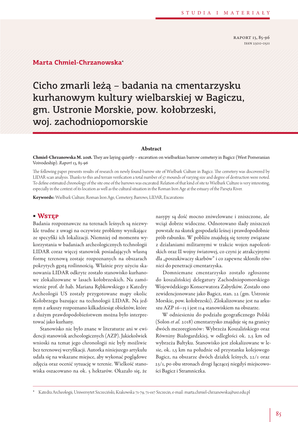 Cicho Zmarli Leżą – Badania Na Cmentarzysku Kurhanowym Kultury Wielbarskiej W Bagiczu, Gm. Ustronie Morskie, Pow. Kołobrzeski, Woj