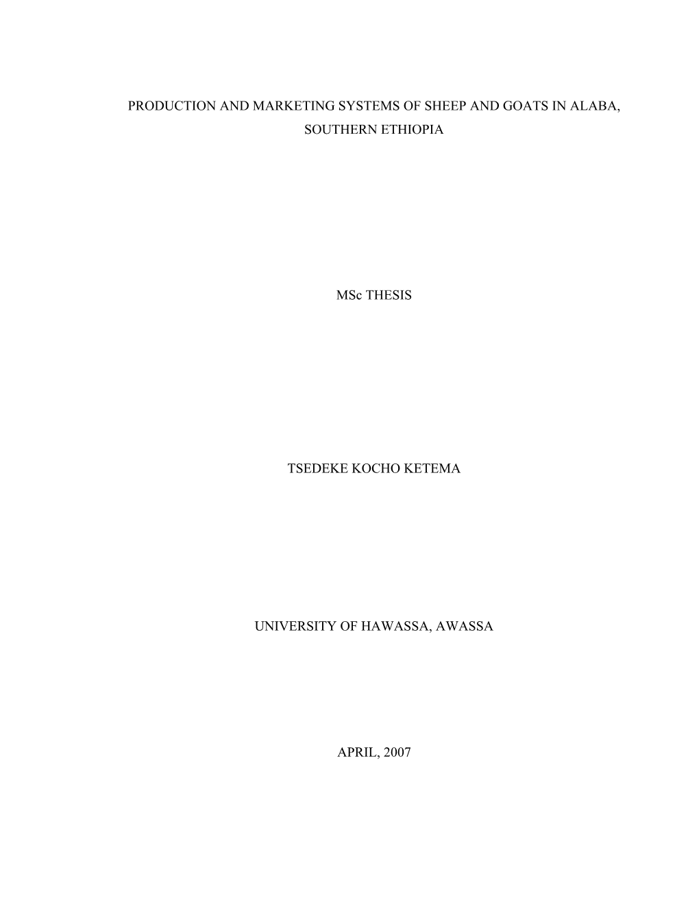 PRODUCTION and MARKETING SYSTEMS of SHEEP and GOATS in ALABA, SOUTHERN ETHIOPIA Msc THESIS TSEDEKE KOCHO KETEMA UNIVERSITY of HA