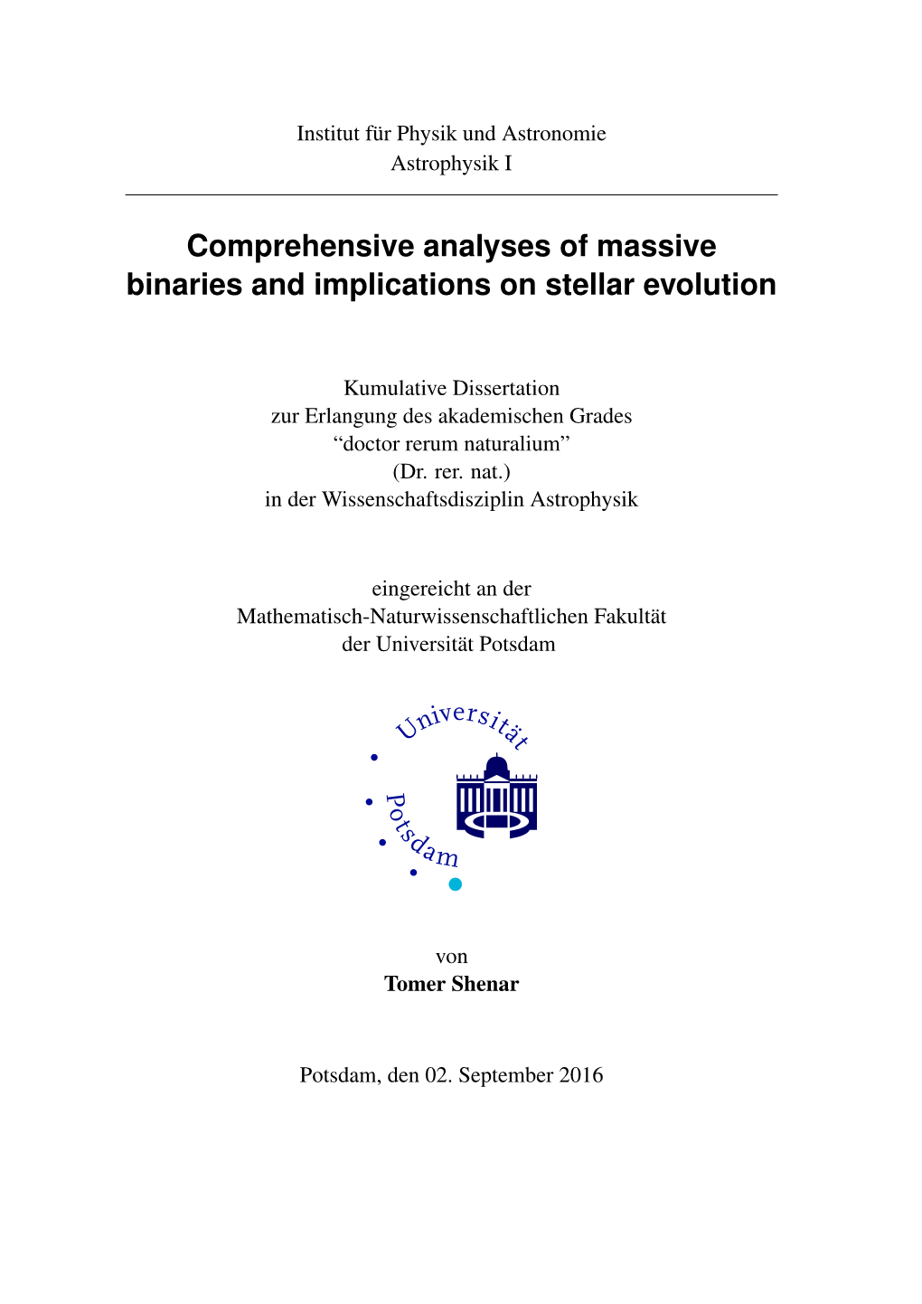 Comprehensive Analyses of Massive Binaries and Implications on Stellar Evolution