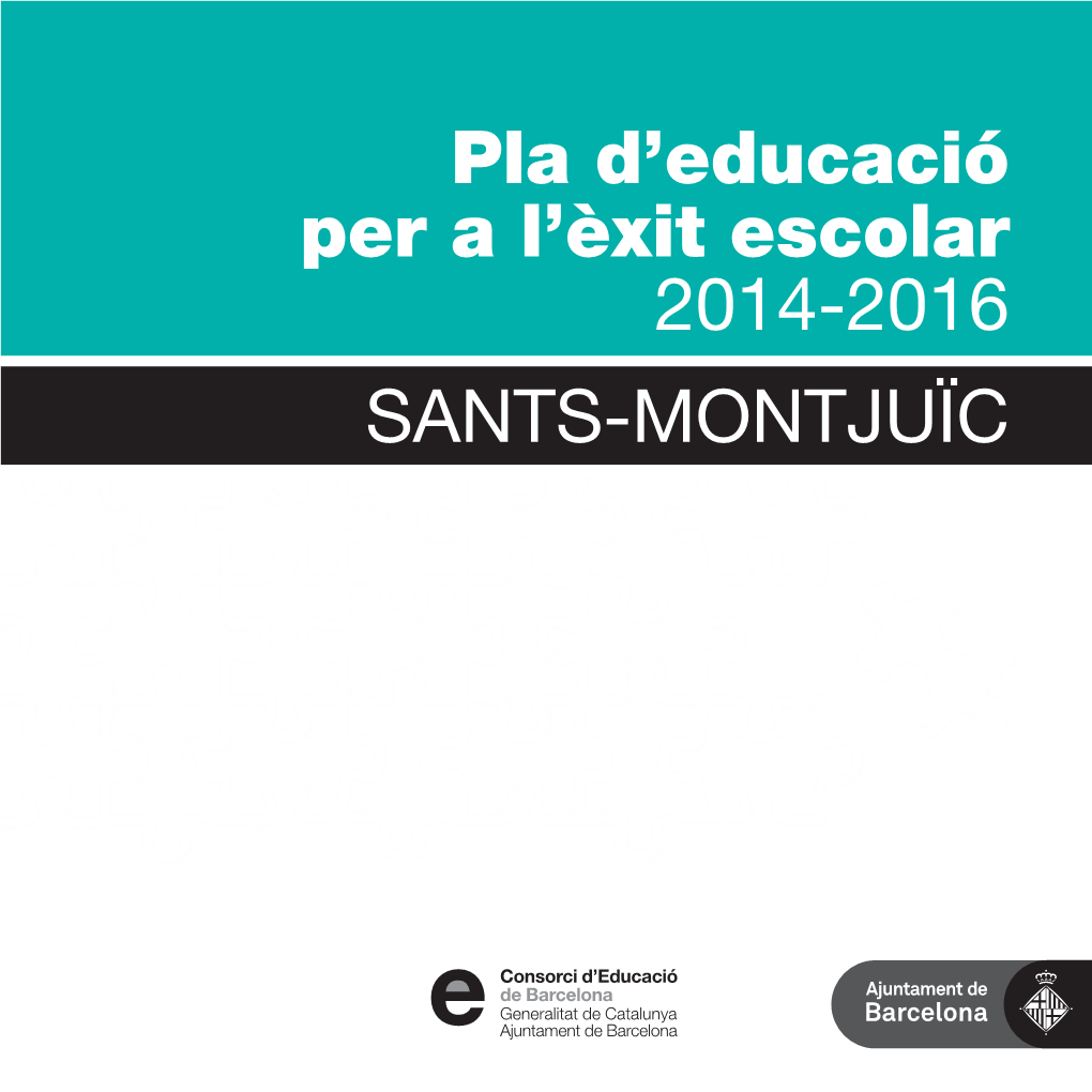 SANTS-MONTJUÏC Pla D'educació Per a L'èxit Escolar 2014-2016