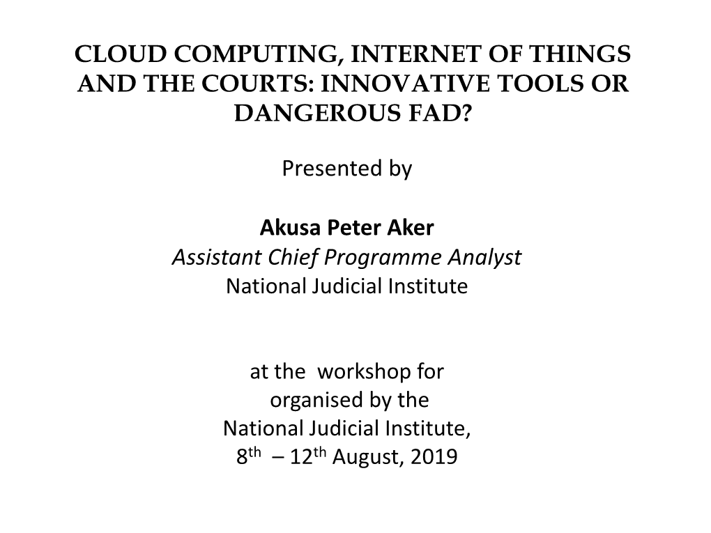 Cloud Computing, Internet of Things (IOT) and the Courts