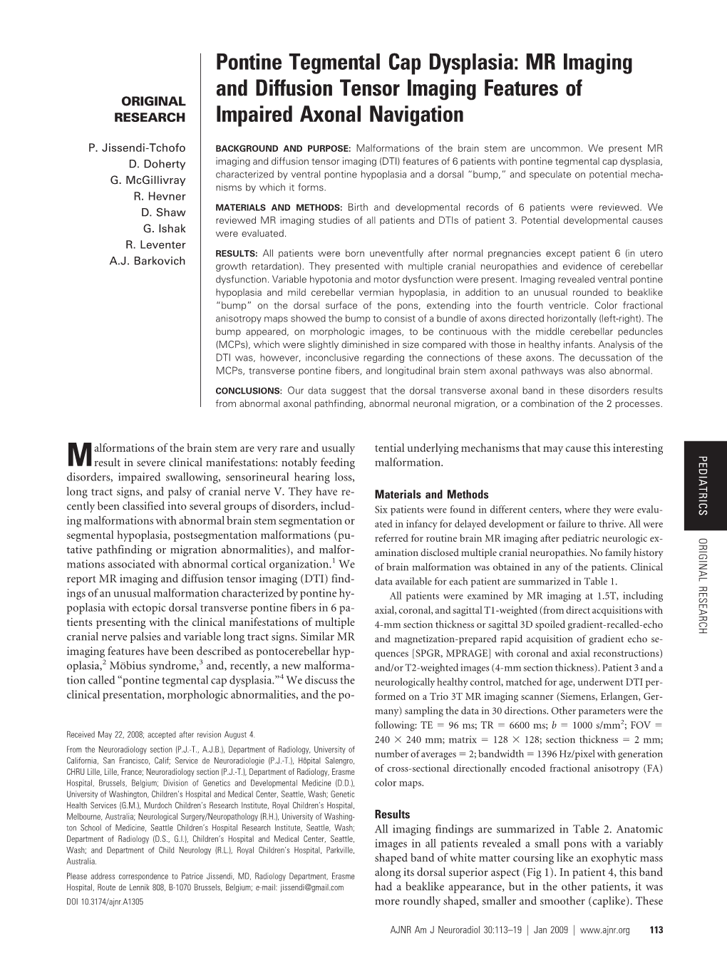 Pontine Tegmental Cap Dysplasia: MR Imaging and Diffusion Tensor Imaging Features of ORIGINAL RESEARCH Impaired Axonal Navigation