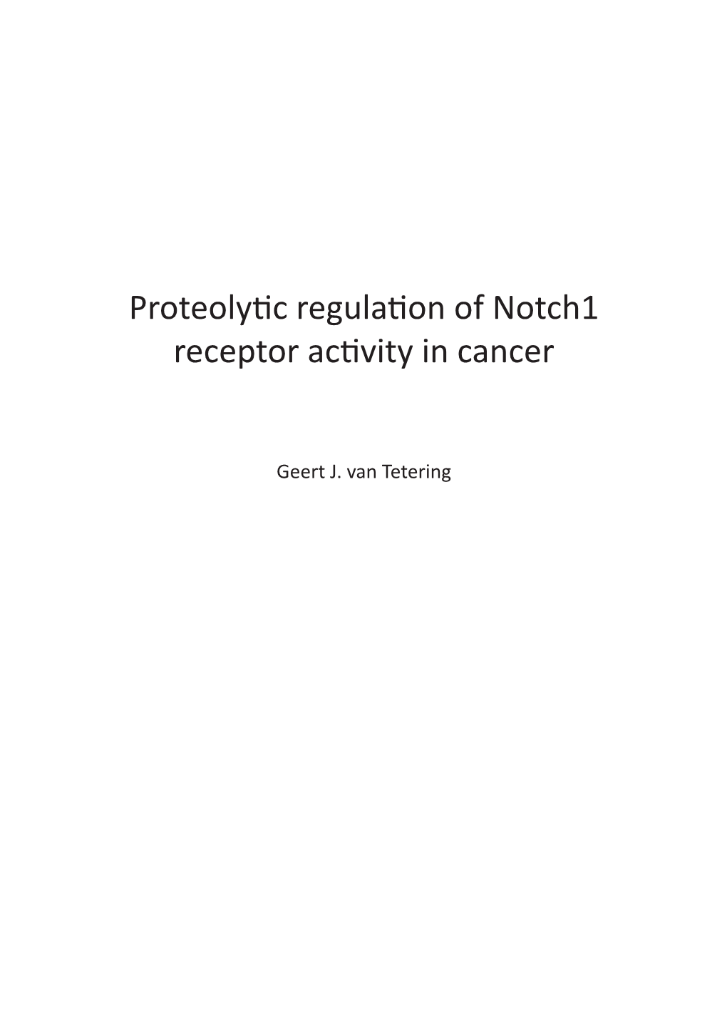 Proteolytic Regulation of Notch1 Receptor Activity in Cancer