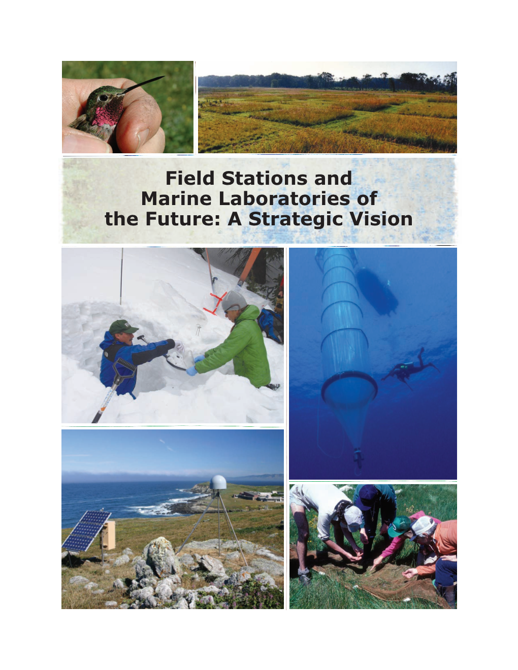 Field Stations and Marine Laboratories of the Future: a Strategic Vision Field Stations and Marine Laboratories of the Future: a Strategic Vision