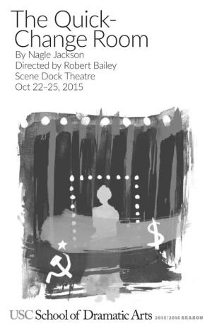 The Quick- Change Room by Nagle Jackson Directed by Robert Bailey Scene Dock Theatre Oct 22–25, 2015 PRESENTS