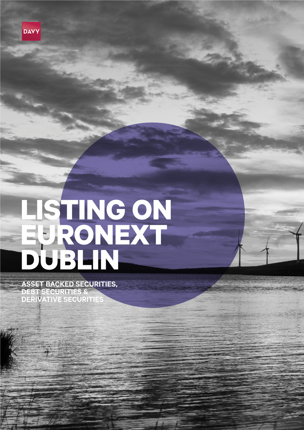 Listing on Euronext Dublin Asset Backed Securities, Debt Securities & Derivative Securities