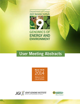 User Meeting Abstracts All Information Current As of March 12, 2014 JGI Contact: Denise Yadon DOE Joint Genome Institute Dyadon@Lbl.Gov