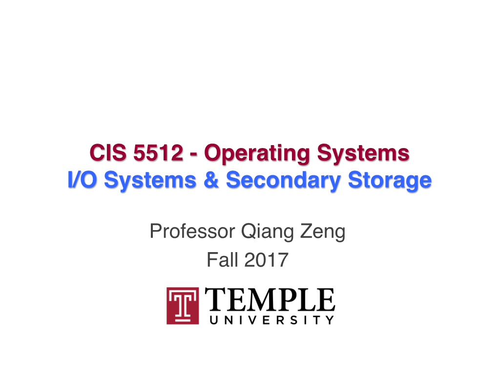 CIS 5512 - Operating Systems I/O Systems & Secondary Storage