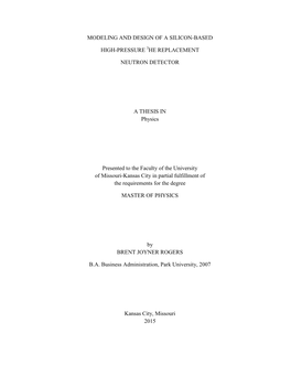 MODELING and DESIGN of a SILICON-BASED HIGH-PRESSURE 3HE REPLACEMENT NEUTRON DETECTOR a THESIS in Physics Presented to the Fa