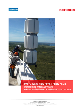 DVB-T / DVB-T2 / DTV / DVB-H / HDTV / DMB Transmitting Antenna Systems VHF Band III (174 - 230 Mhz) + UHF Band IV/V (470 - 862 Mhz)