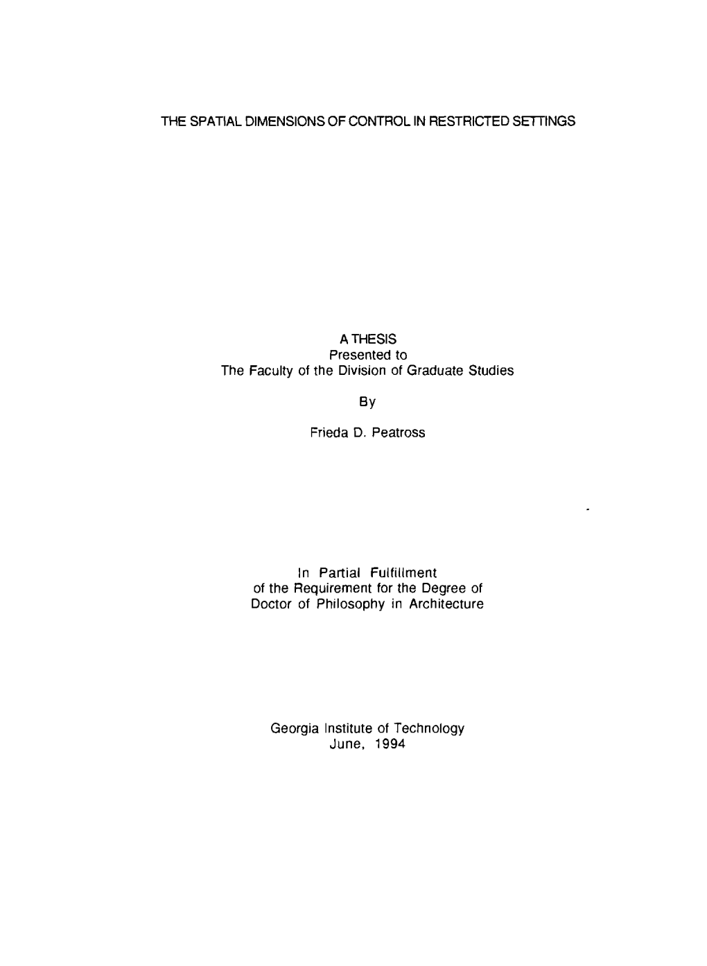 THE SPATIAL DIMENSIONS of CONTROL in RESTRICTED SETTINGS a THESIS Presented to the Faculty of the Division of Graduate Studies B