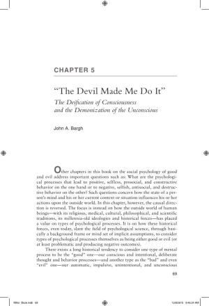 “The Devil Made Me Do It” the Deification of Consciousness and the Demonization of the Unconscious