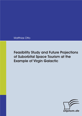 Feasibility Study and Future Projections of Suborbital Space Tourism at the Example of Virgin Galactic