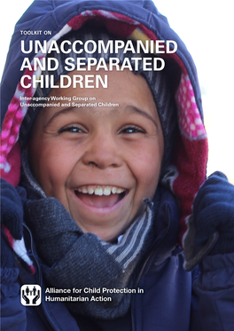 TOOLKIT on UNACCOMPANIED and SEPARATED CHILDREN Inter-Agency Working Group on Unaccompanied and Separated Children