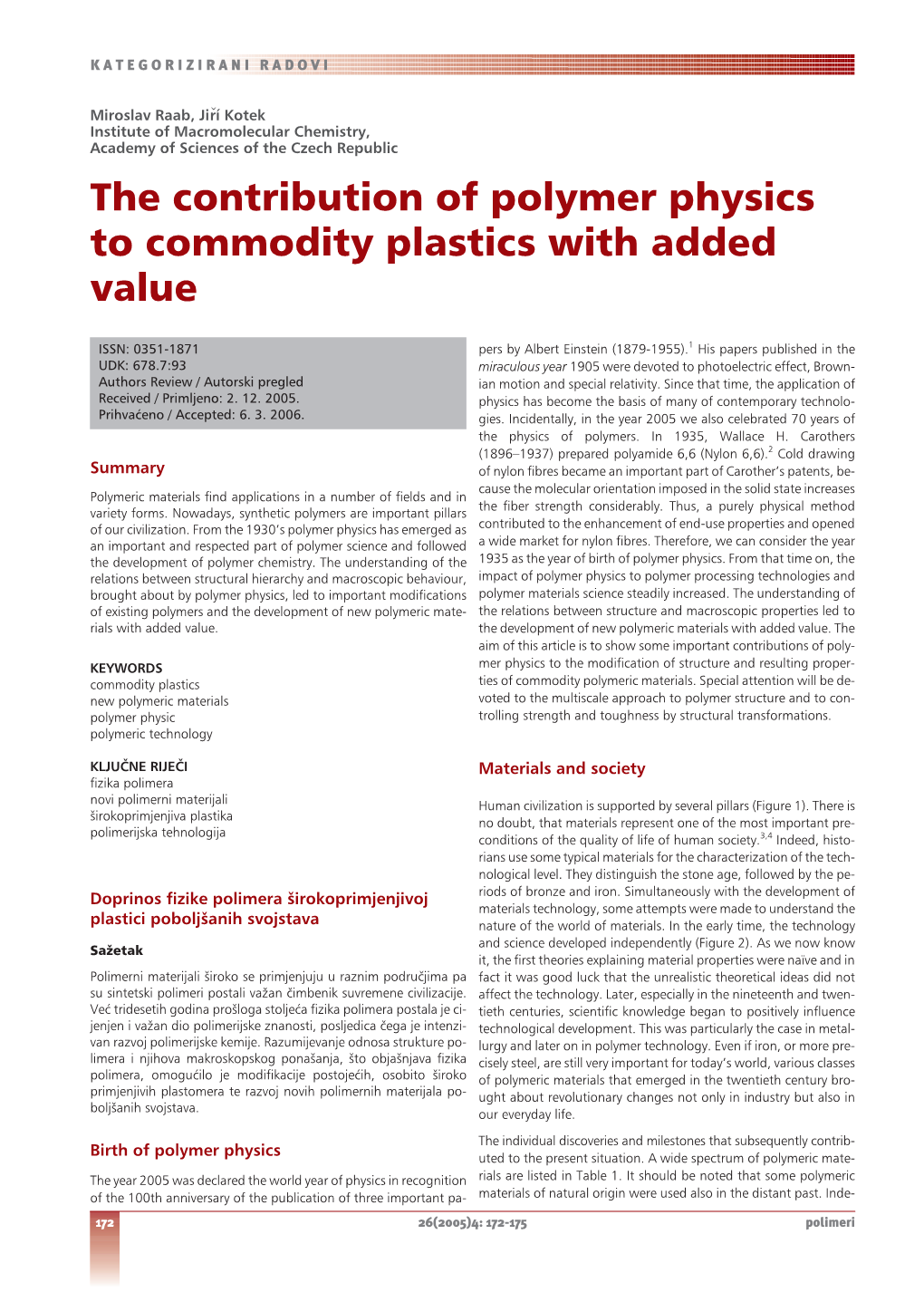 The Contribution of Polymer Physics to Commodity Plastics with Added Value