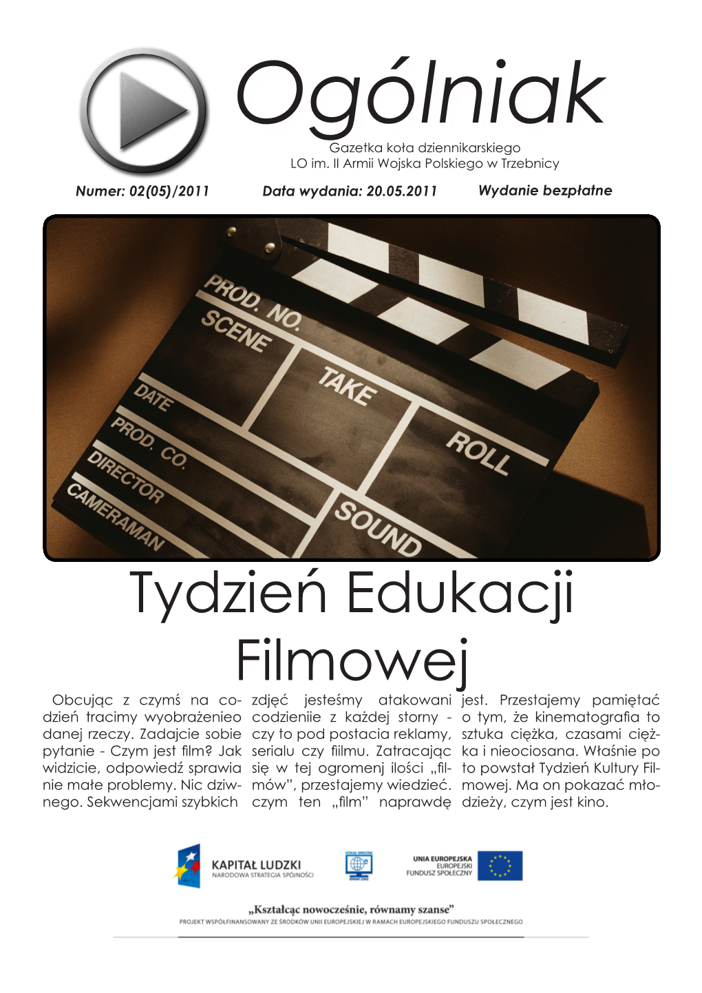 Tydzień Edukacji Filmowej Obcując Z Czymś Na Co- Zdjęć Jesteśmy Atakowani Jest