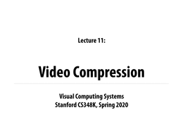 Visual Computing Systems Stanford CS348K, Spring 2020 Lecture