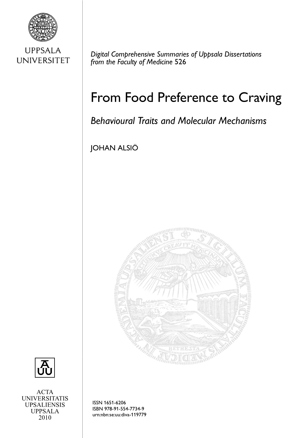 From Food Preference to Craving Behavioural Traits and Molecular Mechanisms Johan Alsiö