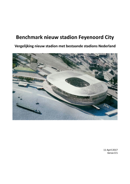 Benchmark Nieuw Stadion Feyenoord City Vergelijking Nieuw Stadion Met Bestaande Stadions Nederland