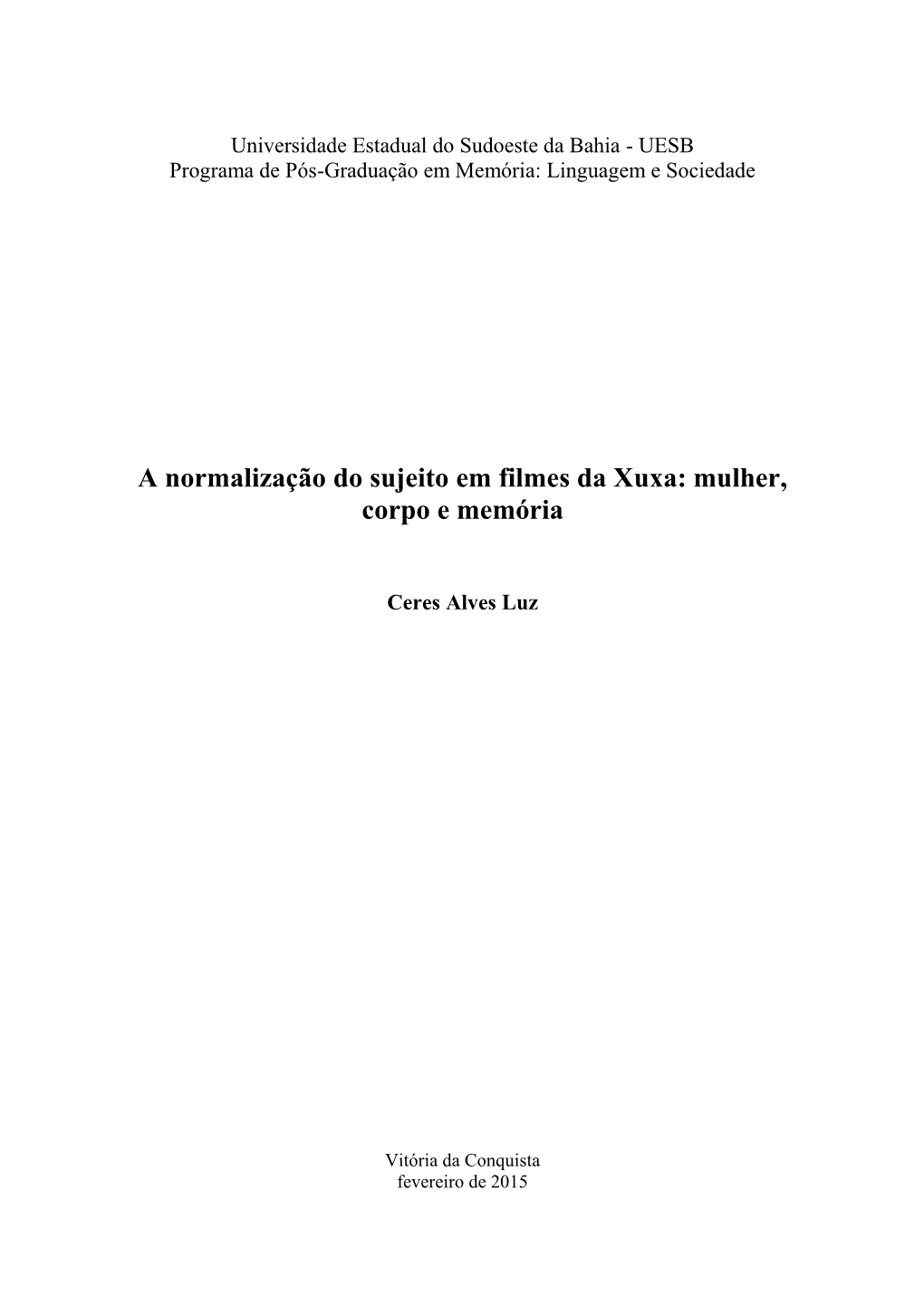 A Normalização Do Sujeito Em Filmes Da Xuxa: Mulher, Corpo E Memória