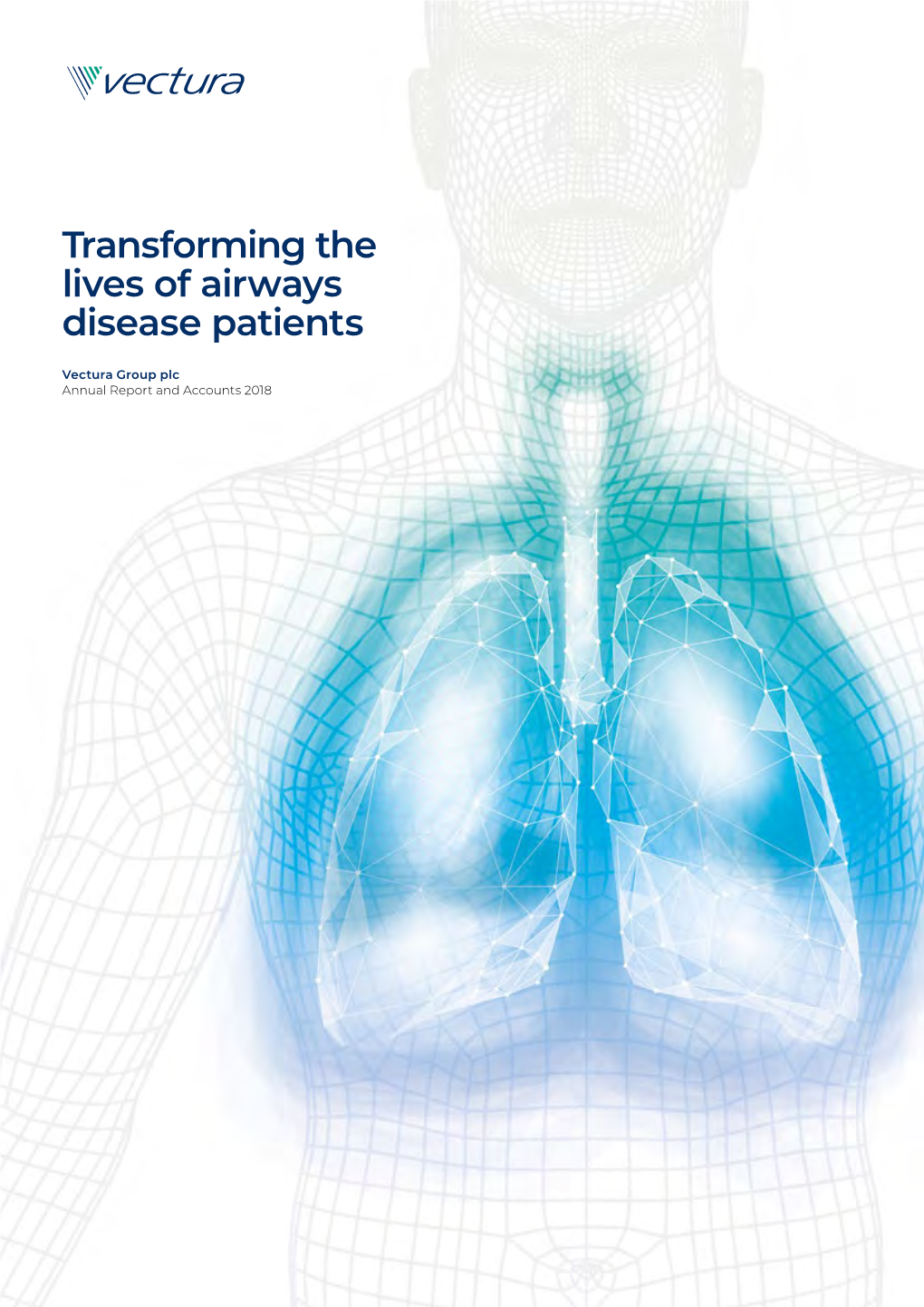 Vectura Group Plc Annual Report and Accounts 2018 Our Vision Is to Transform Patients’ Lives Through Enhanced Inhaled Drug Delivery STRATEGIC REPORT Investment Case