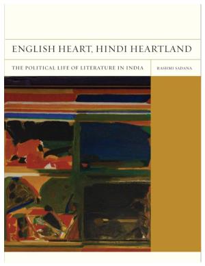 English Heart, Hindi Heartland: the Political Life of Literature in India, by Rashmi Sadana English Heart, Hindi Heartland