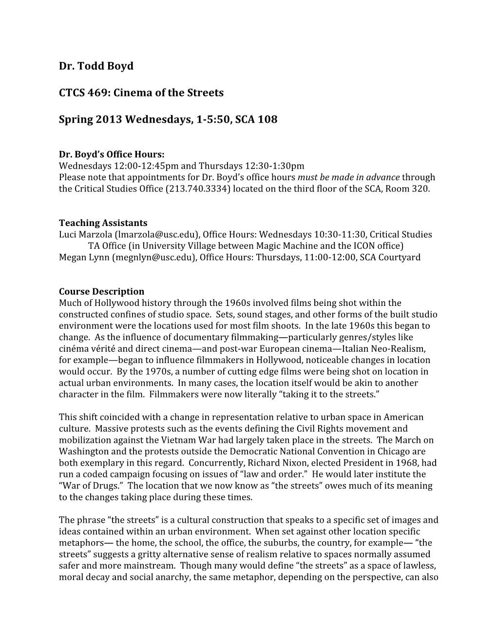 Dr. Todd Boyd CTCS 469: Cinema of the Streets Spring 2013 Wednesdays, 1-5:50, SCA