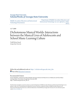 Dichotomous Musical Worlds: Interactions Between the Musical Lives of Adolescents and School Music-Learning Culture Todd Edwin Snead Georgia State University